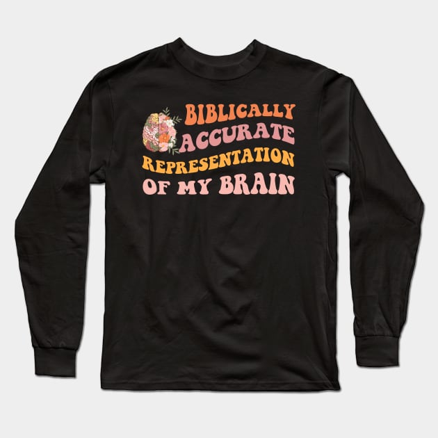 Biblically Accurate Representation Of My Brain Long Sleeve T-Shirt by CikoChalk